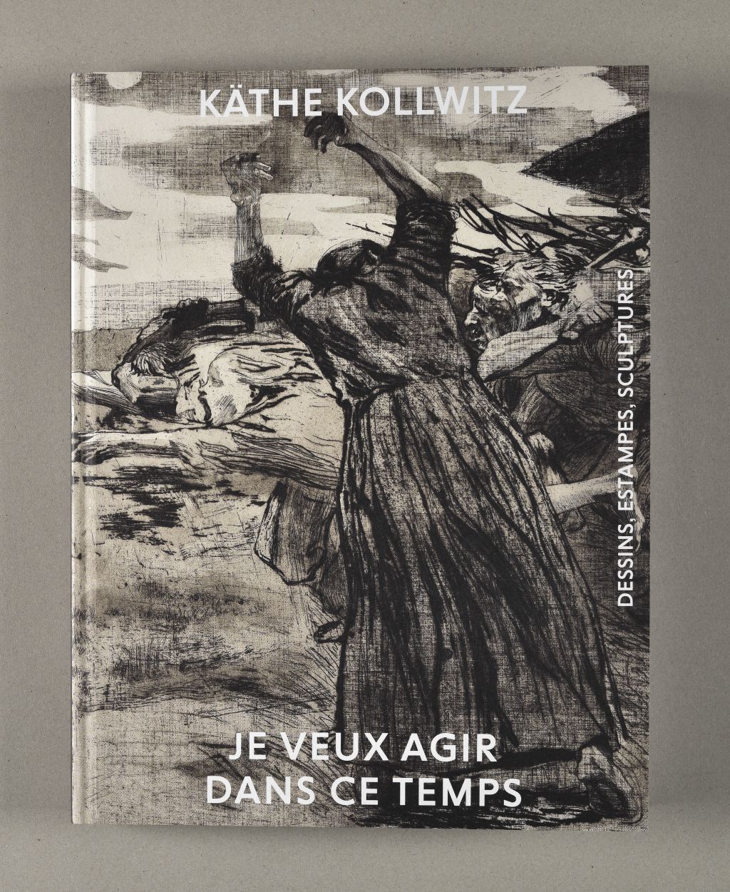 Käthe Kollwitz. Je veux agir dans ce temps