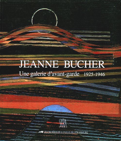 Jeanne Bucher, une galerie d’avant-garde (1925-1946)
